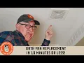 Bath Fan Replacement in 10 Minutes or Less