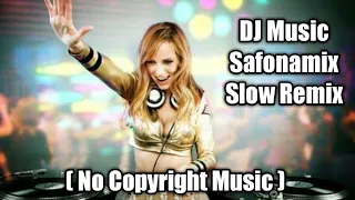 Download DJ Music Safonamix Slow Remix MP3