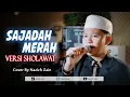 Lagu SAJADAH MERAH (VERSI SHOLAWAT) Cover By Nazich Zain