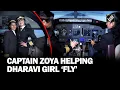 ‘Bharat Ki Beti’ Captain Zoya Agarwal helping Dharavi girl Nadrat fulfil her dream of flying