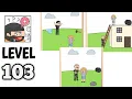 Brain Test 5 Level 103 - All Parts Walkthrough
