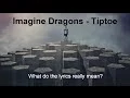 Imagine Dragons - Tiptoe [Lyrics Meaning Breakdown] Billboard Awards 2014