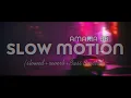 Lagu AMARIA BB - Slow Motion (Slowed+Reverb+Bass Boosted)