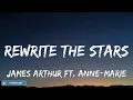 Download Lagu James Arthur ft. Anne-Marie - Rewrite The Stars (Lyrics) | 7clouds
