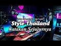 Lagu DJ KATAKAN SEJUJURNYA  Christine Panjaitan Style Thailand VIRAL TIKTOK REMIX FULL BASS TERBARU 2022