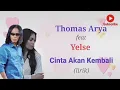Download Lagu Thomas Arya feat Yelse - Cinta Akan Kembali (lirik)