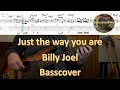 Lagu Billy Joel - Just the way you are. Bass Cover Tabs Score (standard notation) Chords Transcription