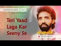 Lagu Teri Yaad Laga Kar Seeny Se | Maratab Ali Khan - Vol. 3