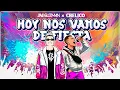 Javi Guzman x Chelico - Hoy Nos Vamos de Fiesta 🔥