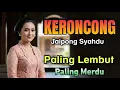 Download Lagu KERONCONG JAIPONG SYAHDU - LAGU PALING ENAK - PALING LEMBUT \u0026 EMPUK - KERONCONG MERDU ENAK ENAK BGT