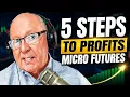 Day Trade Micro E-Mini Futures for Extra Income 5 Proven Steps for Small Accounts
