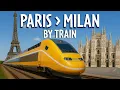 Train Journey from Paris to Milan Why Trains are Best