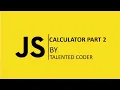 How to Make a calculator part-2 in JS