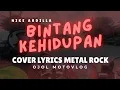 Download Lagu NIKE ARDILLA - BINTANG KEHIDUPAN COVER LYRICS METAL ROCK | OJOL MOTOVLOG