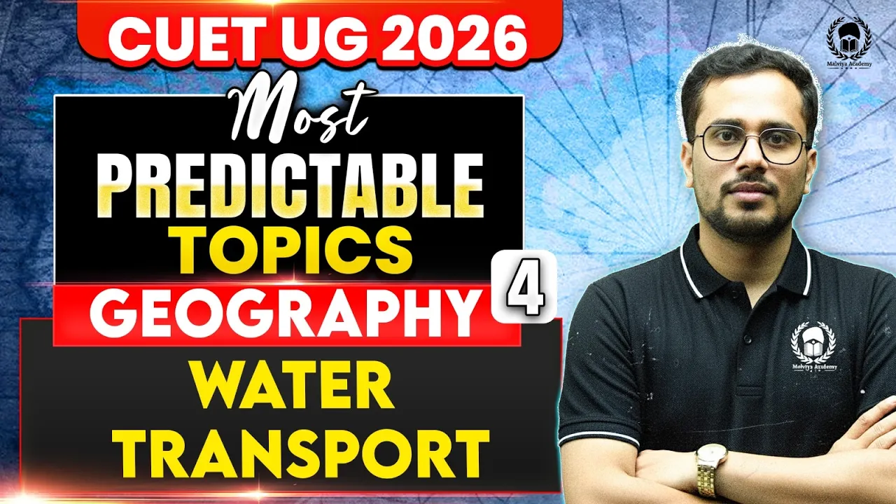 CUET UG 2026 Geography | Water Transport | MPT - 4 | cuet ug 2026 crash course | Shiw Mohan Sir
