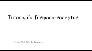 Interação fármaco - receptor /  conceitos agonista e antagonista