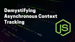 Demystifying Asynchronous Context Tracking in Node js