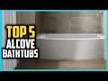 Top 5 Best Alcove Bathtubs in 2026 Space-Saving Luxury Picks