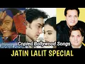 Lagu Copycat Bollywood Music Directors | Jatin Lalit Special(Part 2) | Copied Old Bollywood Songs | Ep 96