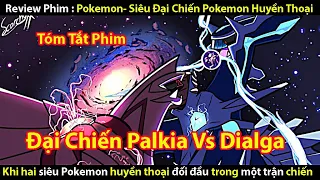  t m t t phim pokemon movie 10 cu c chi n gi a dialga v palkia c ng drakrai t review phim