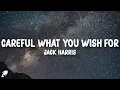Download Lagu Jack Harris - Careful What You Wish For (Lyrics) \