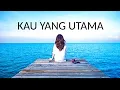 Download Lagu Kau Yang Utama #lagurohanikristen #lagurohaniterbaru 