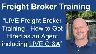 LIVE Freight Broker Agent Training - Get Hired as an Freight Agent with NO Experience