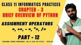 ASSIGNMENT OPERATORS IN PYTHON - OPERATORS in python Class 11 IP CHAPTER 3 CBSE