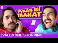 Pyaar Ki Taakat Valentine Shopping BB Ki Vines