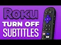How To Turn off Subtitles Closed Captions on Roku - Full Guide