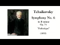 Tchaikovsky: Symphony No. 6 in B minor, Op. 74 "Pathétique" (with Score)