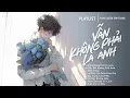 Download Lagu Vẫn Không Phải Là Anh - Nhạc Trẻ Ballad Việt Hay Nhất | LK Nhạc Việt Hot Nhất Hiện Nay