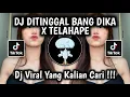 Lagu DJ DITINGGAL BANG DIKA X TELAHAPE SOUND DC TERBARU VIRAL TIKTOK BY FIRZA REMIX