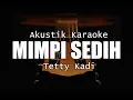 MIMPI SEDIH - AKUSTIK KARAOKE - NADA PRIA | TINGGI