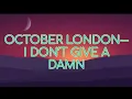 Download Lagu October London- I don’t give a damn [lyrics video]