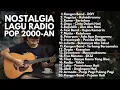 Lagu LAGU NOSTALGIA JAMAN RADIO 2000-AN BAND POP INDONESIA HITS | Playlist Full Album Kenangan Masa SMA