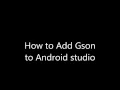 How to add gson to android studio online and offline