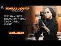Download Lagu KOMPILASI LAGU POP - RISMA BOUGAS // COCOK BUAT PENGANTAR TIDUR !!!