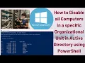 How to Disable all Computers in a specific Organizational Unit in Active Directory using PowerShell