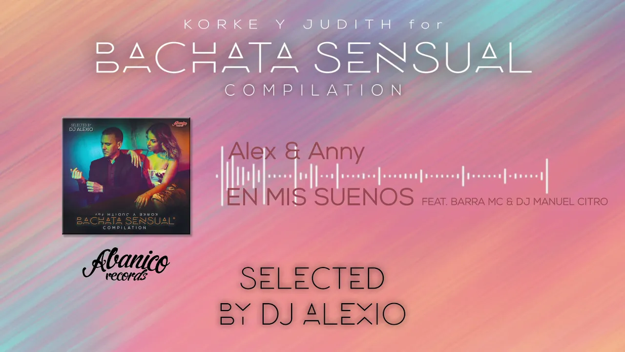 Alex & Anny - En Mi Sueños Feat Barra Mc & Dj Manuel Citro (Bachata 2018)