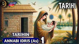 kasan waye annabi idris as bedtime story tarihi tatsuniya