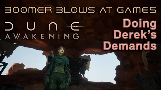 First Wreck Raid & First Dungeon Crawl! Boomer Blows At Games: Dune: Awakening Single Player Part 4