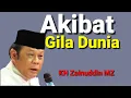 Download Lagu Akibat Manusia Mengejar Duniawi Lupa Akhirat- KH Zainuddin MZ