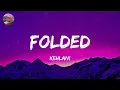 Kehlani - Folded (Lyrics)