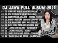 Download Lagu DJ JAWA FULL ALBUM 2025 FULL BASS - DJ SUMILIRE ANGIN NGGOWO TRESNO🎵DJ DEK TRESNOKU MUNG SIJI KOWE