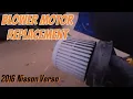 Blower Motor Replacement on 2016 Nissan Versa