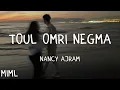 Nancy Ajram - Toul Omri Negma (Lyrics/كلمات)(English Translation)