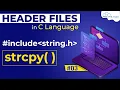 strcpy in C Programming strcpy Function in C Language strcpy in C Header Files in C Language