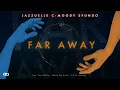 Download Lagu Jazzuelle, C-Moody feat. Sfundo - Far Away (Jazzuelle Spectral Ensemble) [Basement Art]