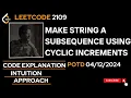 LEETCODE POTD 2825 LEETCODE 2825 MAKE STRING A SUBSQUENCE USING CYCLIC INCREMENTS TWO POINTER